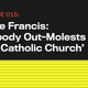 Illustration for article titled Pope Francis: ‘Nobody Out-Molests The Catholic Church’